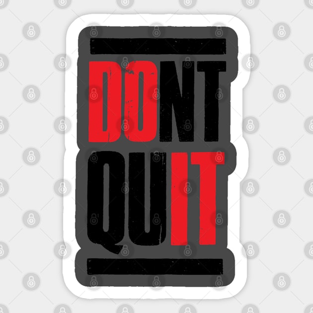 dont quit do it Sticker by Rayrock76